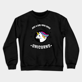 Just A Girl Who Loves Unicorns Crewneck Sweatshirt